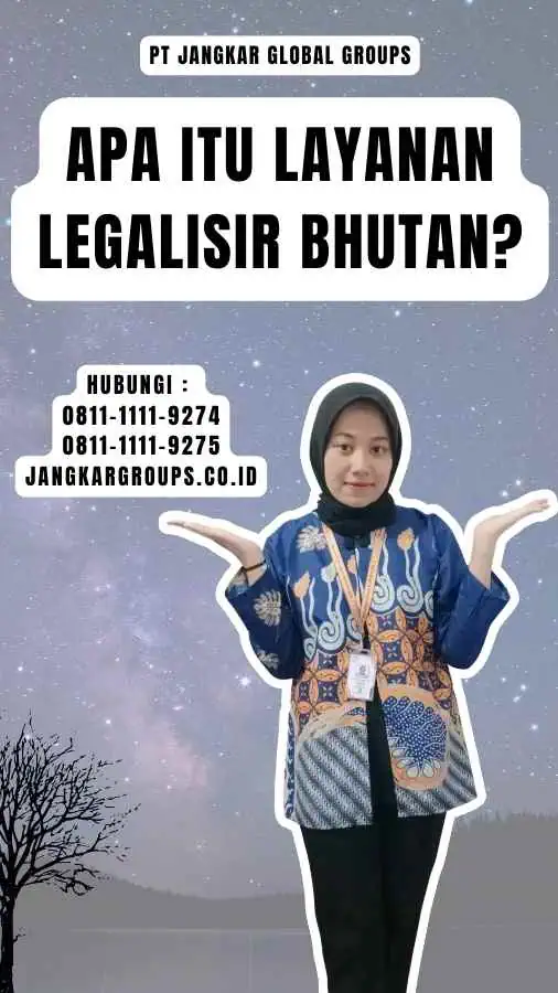 Apa Itu Layanan Legalisir Bhutan