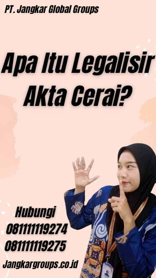 Apa Itu Legalisir Akta Cerai?