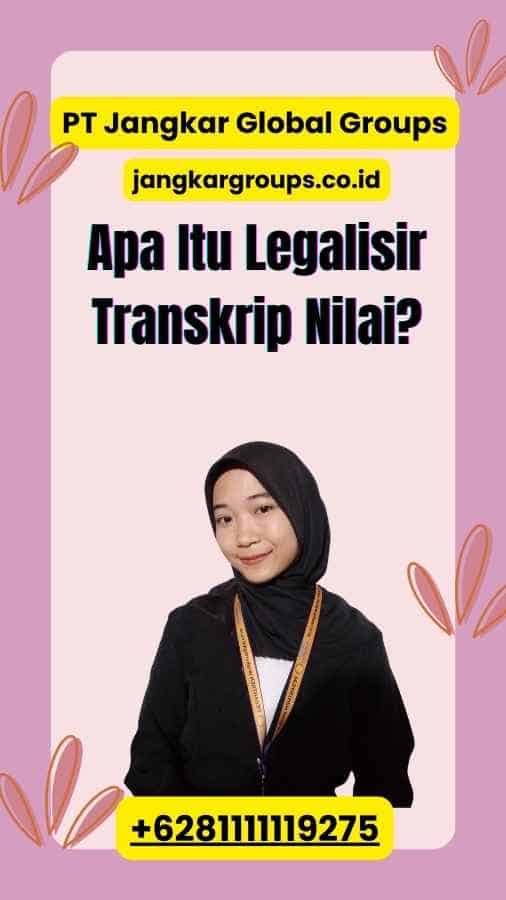 Apa Itu Legalisir Transkrip Nilai?