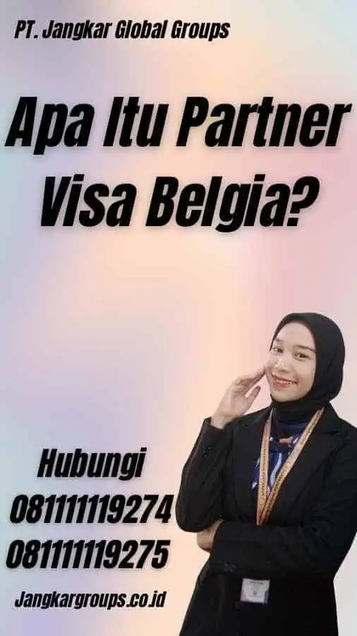 Apa Itu Partner Visa Belgia?