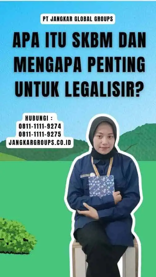 Apa Itu SKBM dan Mengapa Penting untuk Legalisir