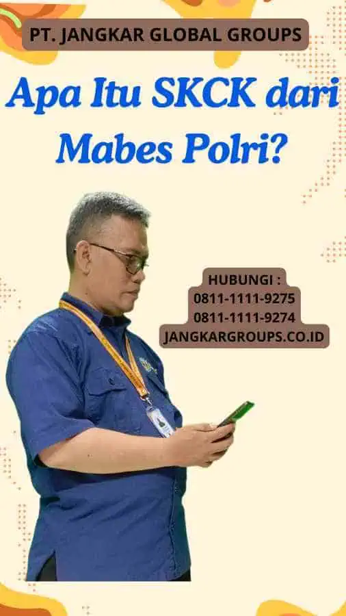 Apa Itu SKCK dari Mabes Polri