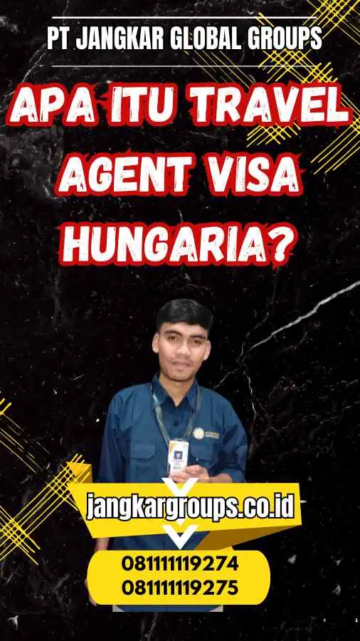 Apa Itu Travel Agent Visa Hungaria?