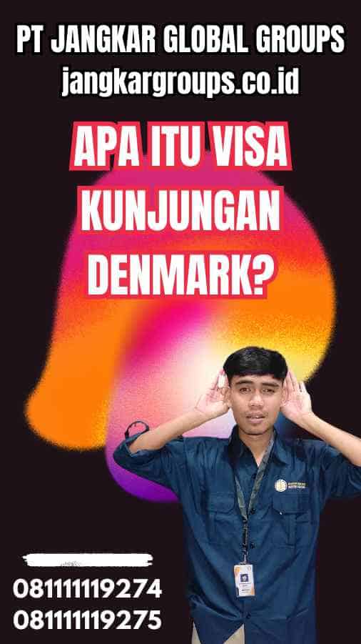 Apa Itu Visa Kunjungan Denmark?