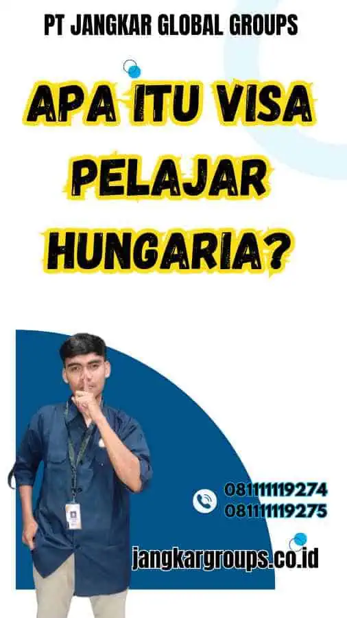 Apa Itu Visa Pelajar Hungaria?