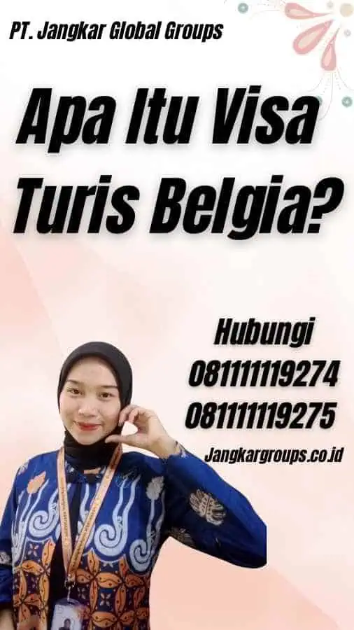 Apa Itu Visa Turis Belgia?