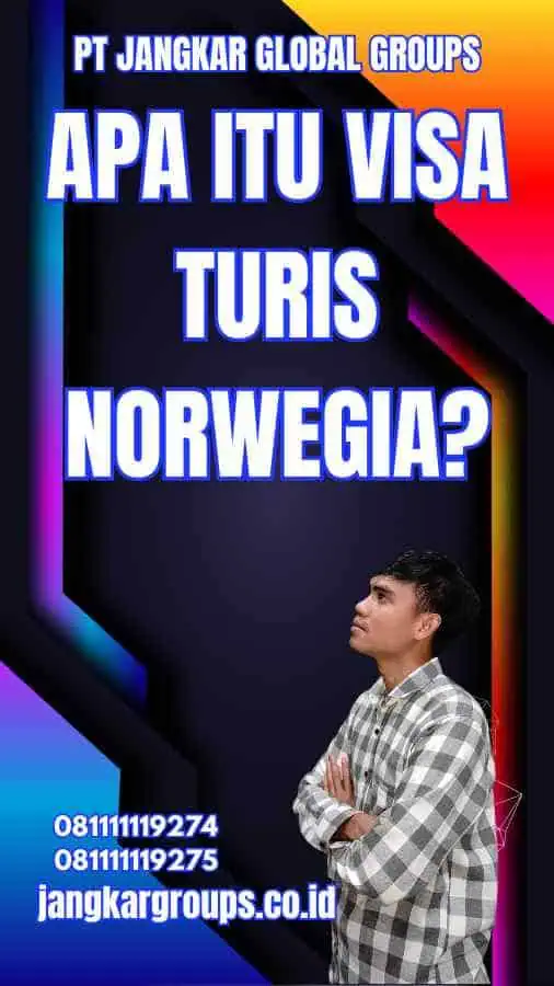 Apa Itu Visa Turis Norwegia?