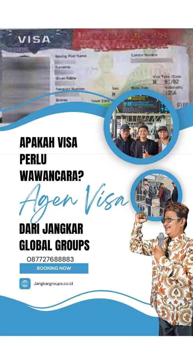 Apakah visa perlu wawancara?