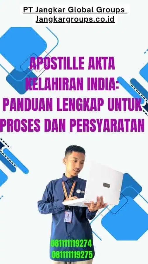 Apostille Akta Kelahiran India Panduan Lengkap untuk Proses dan Persyaratan