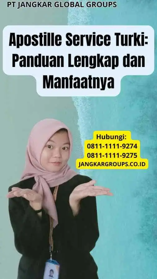 Apostille Service Turki: Panduan Lengkap dan Manfaatnya