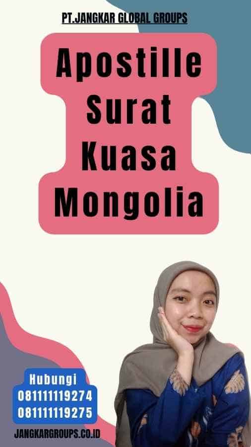 Apostille Surat Kuasa Mongolia