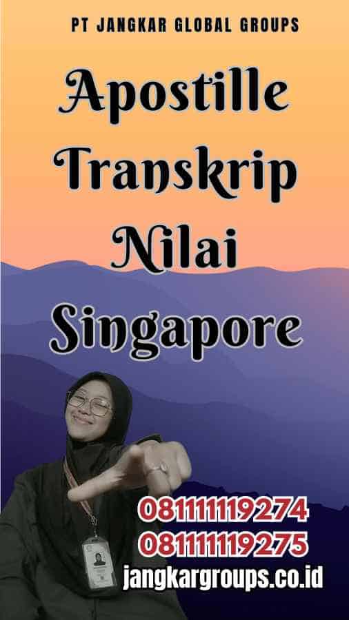 Apostille Transkrip Nilai Singapore