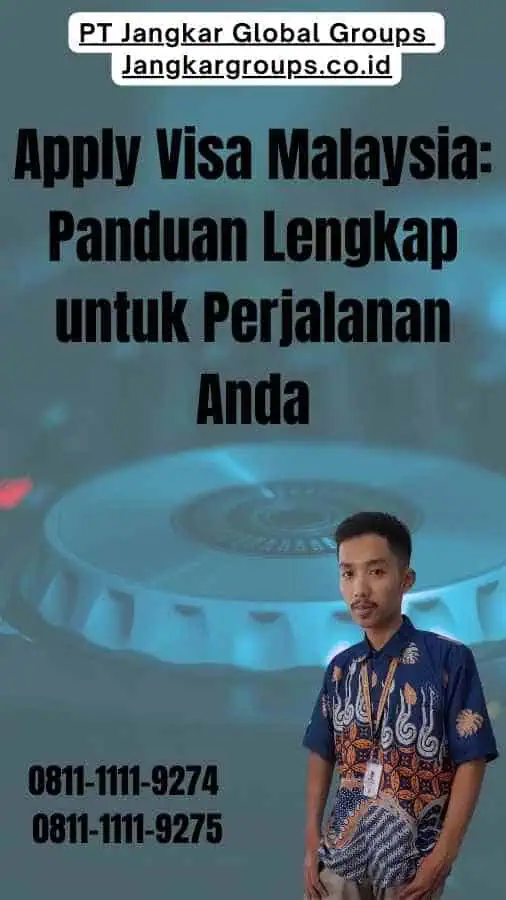 Apply Visa Malaysia Panduan Lengkap untuk Perjalanan Anda