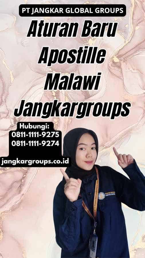 Aturan Baru Apostille Malawi Jangkargroups