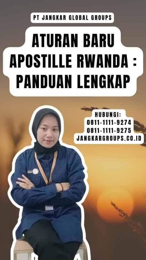 Aturan Baru Apostille Rwanda Panduan Lengkap