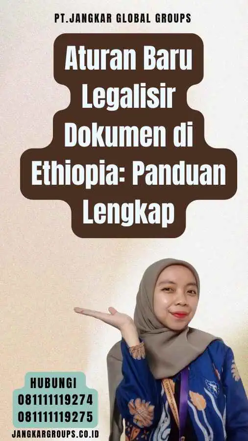 Aturan Baru Legalisir Dokumen di Ethiopia Panduan Lengkap