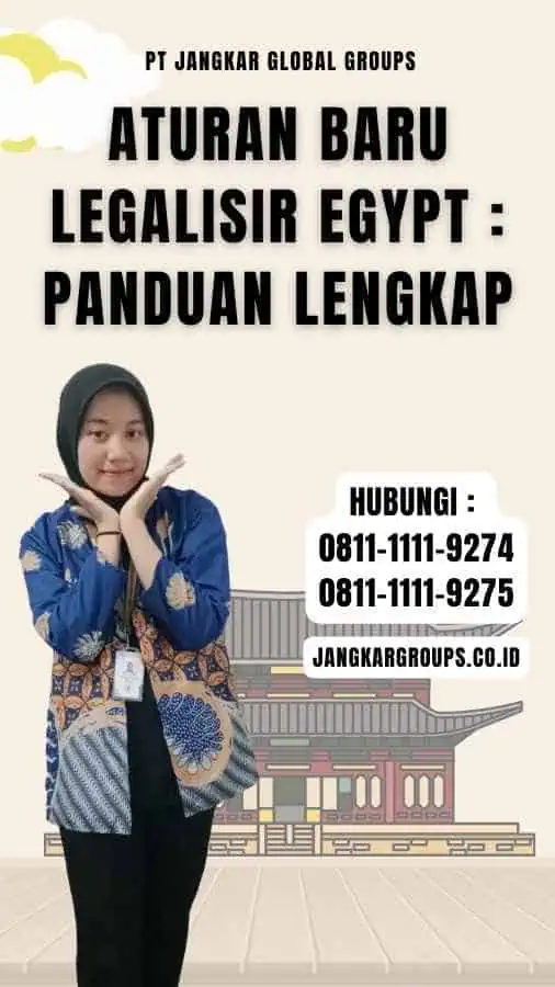 Aturan Baru Legalisir Egypt Panduan Lengkap