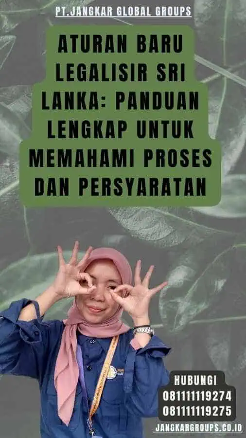 Aturan Baru Legalisir Sri Lanka Panduan Lengkap untuk Memahami Proses dan Persyaratan