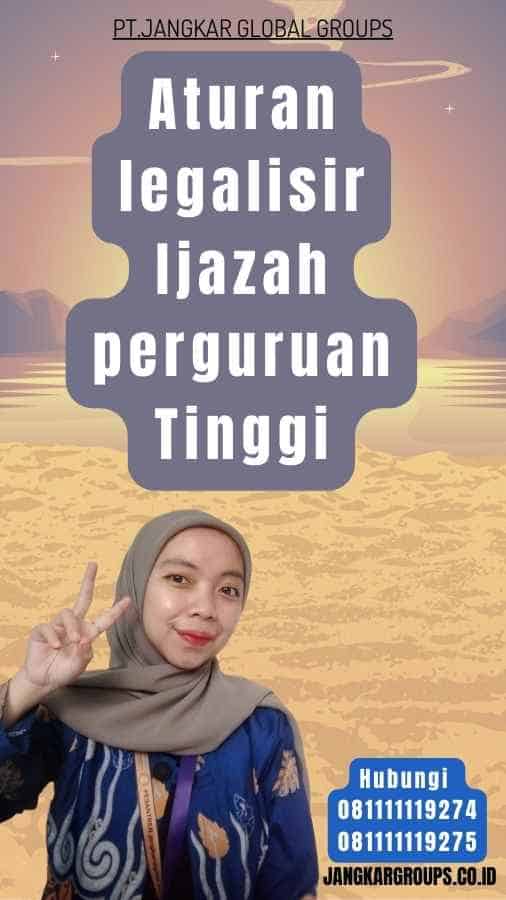 Aturan legalisir Ijazah perguruan Tinggi