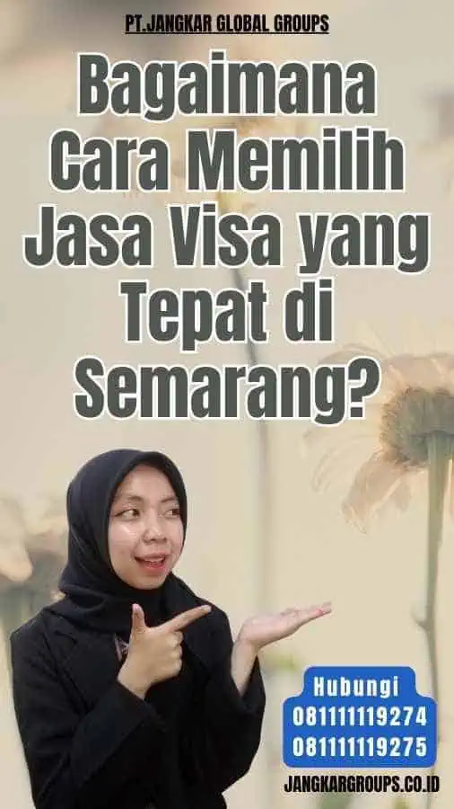 Bagaimana Cara Memilih Jasa Visa yang Tepat di Semarang