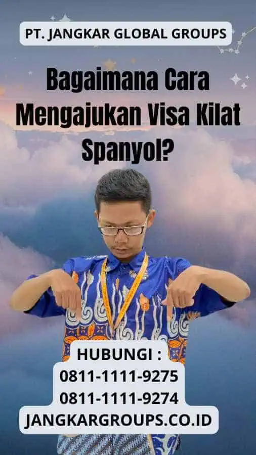 Bagaimana Cara Mengajukan Visa Kilat Spanyol?