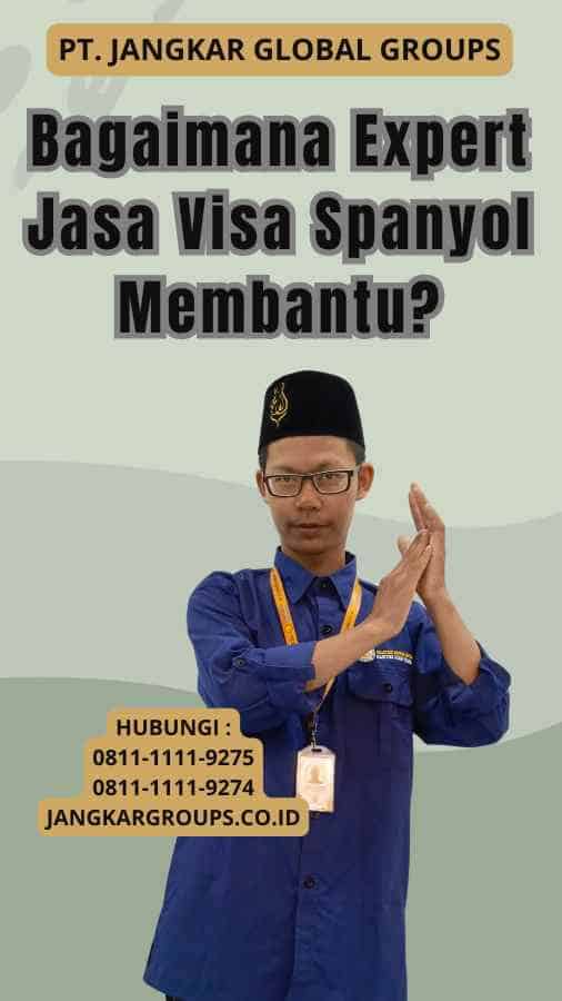 Bagaimana Expert Jasa Visa Spanyol Membantu?