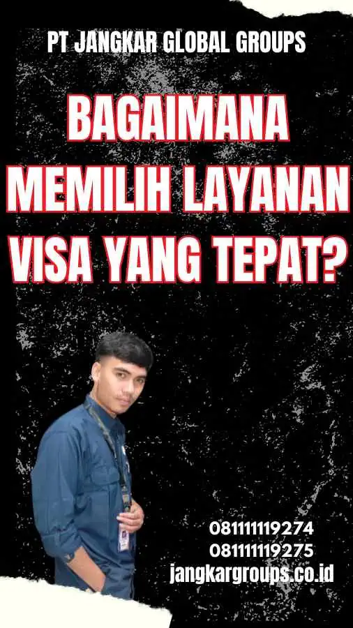 Bagaimana Memilih Layanan Visa yang Tepat?