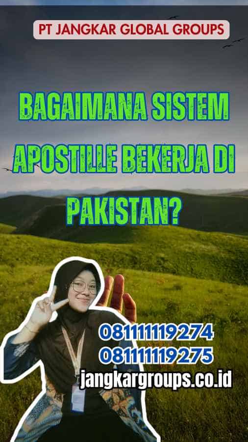 Bagaimana Sistem Apostille Bekerja di Pakistan?