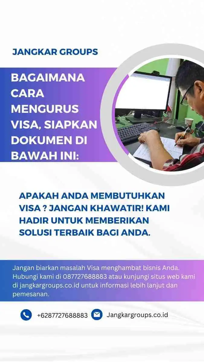 Bagaimana cara mengurus visa, Siapkan Dokumen di bawah ini: