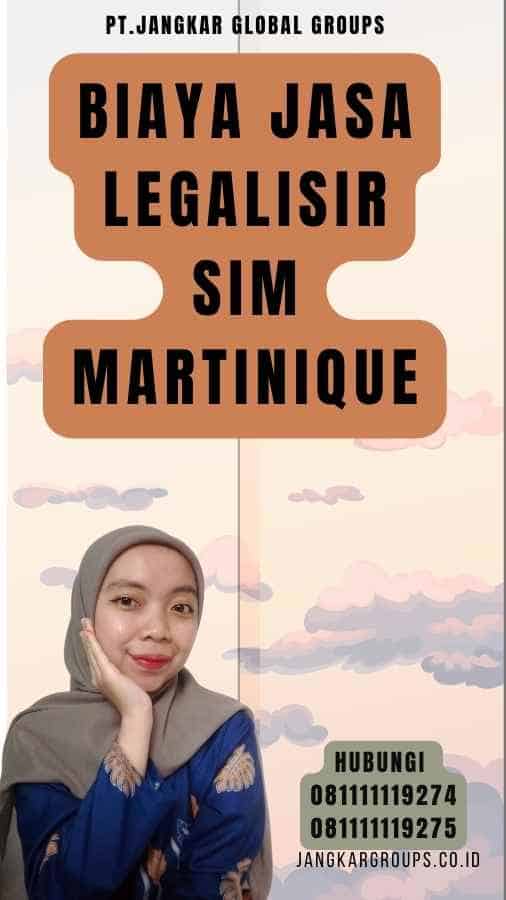 Biaya Jasa Legalisir SIM Martinique