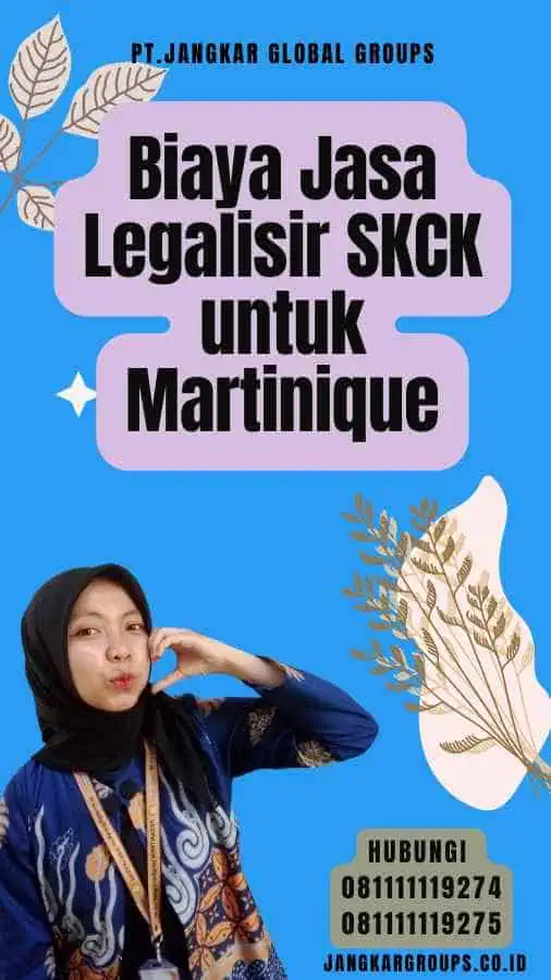 Biaya Jasa Legalisir SKCK untuk Martinique