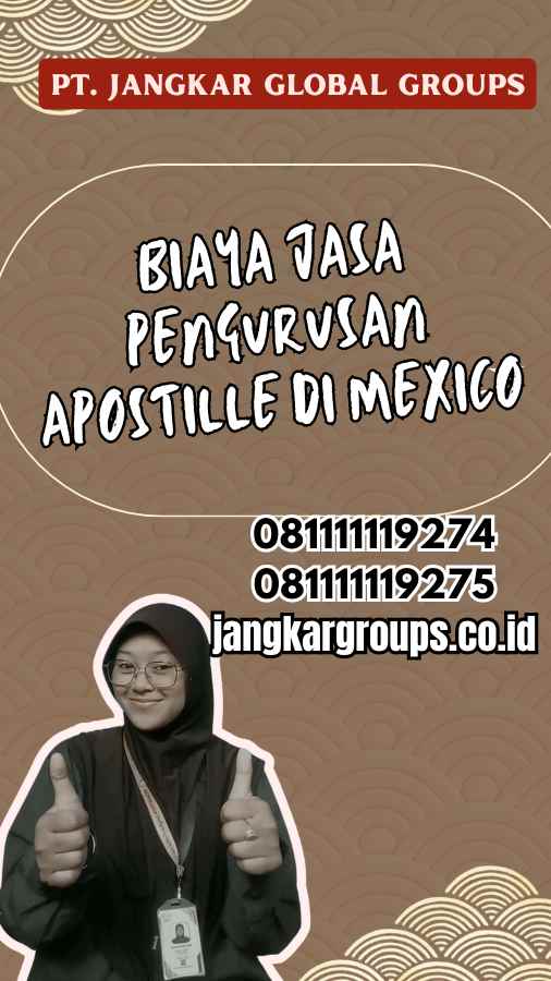 Biaya Jasa Pengurusan Apostille di Mexico