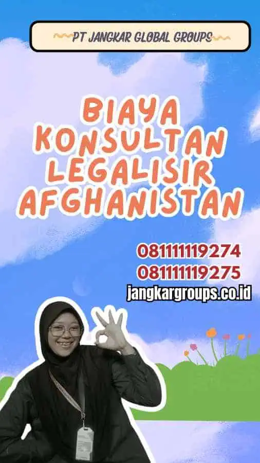 Biaya Konsultan Legalisir Afghanistan