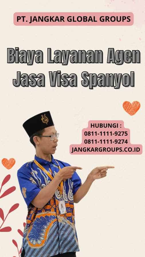 Biaya Layanan Agen Jasa Visa Spanyol