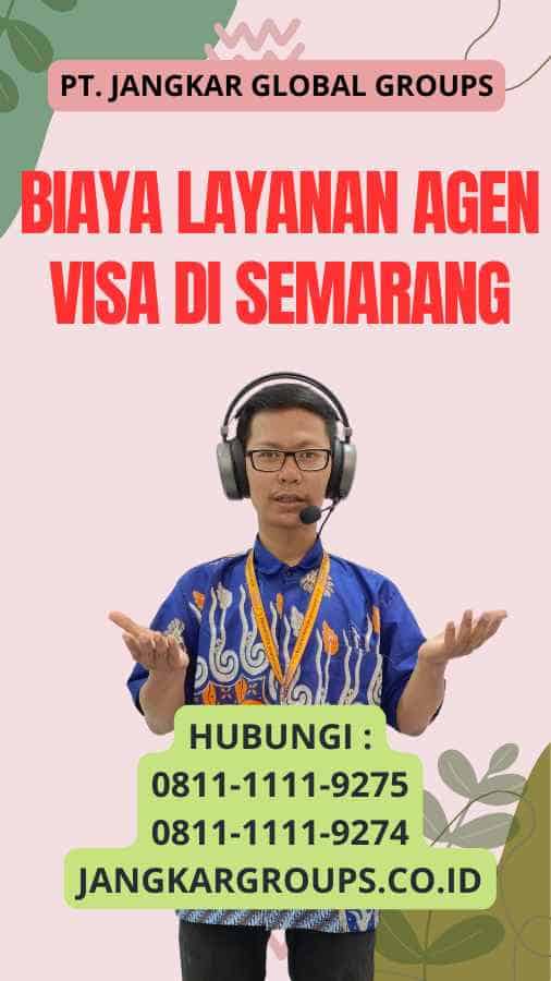 Biaya Layanan Agen Visa di Semarang