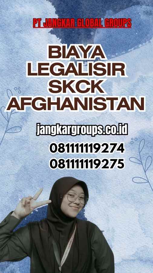 Biaya Legalisir SKCK Afghanistan