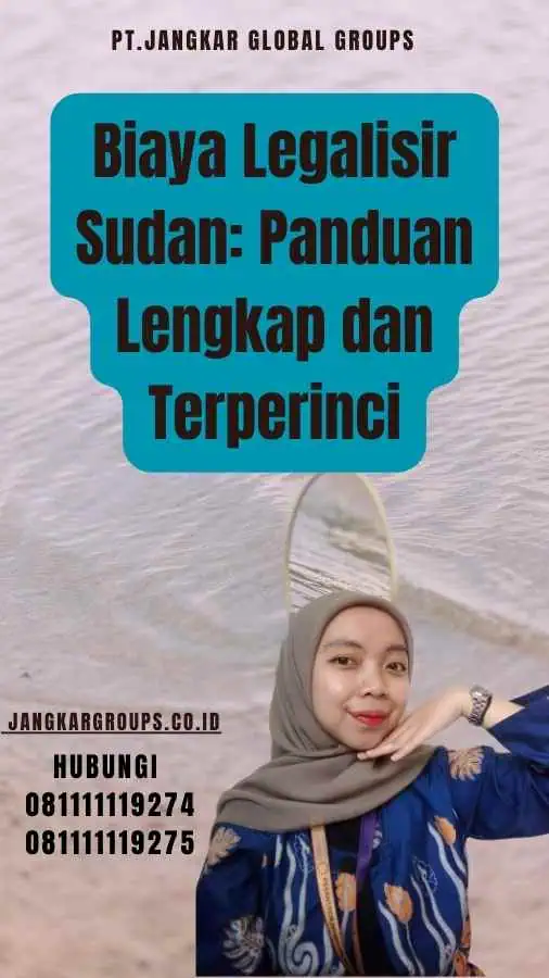 Biaya Legalisir Sudan Panduan Lengkap dan Terperinci