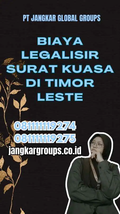 Biaya Legalisir Surat Kuasa di Timor Leste