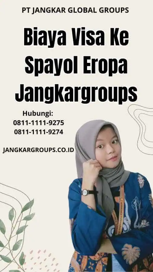 Biaya Visa Ke Spayol Eropa Jangkargroups