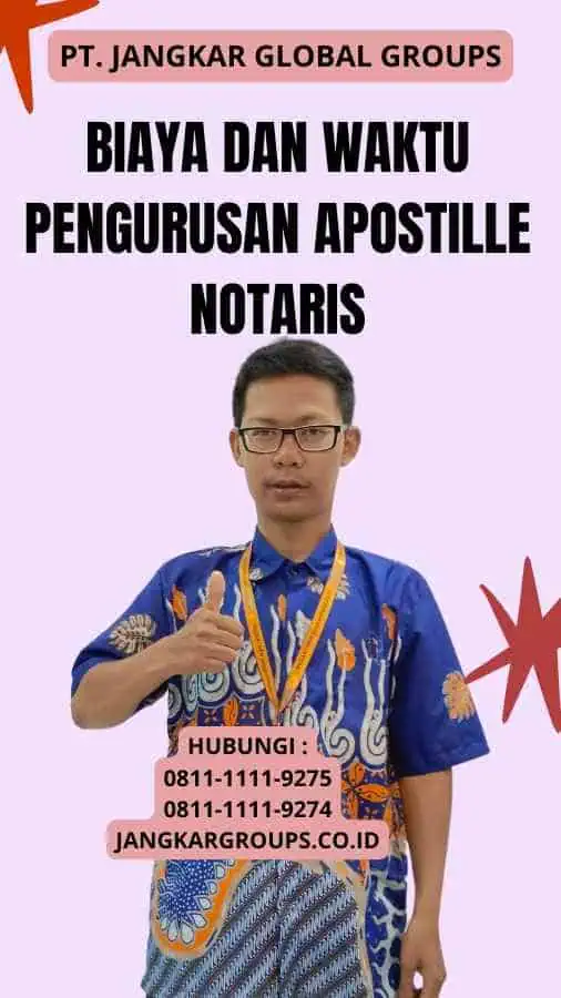 Biaya dan Waktu Pengurusan Apostille Notaris