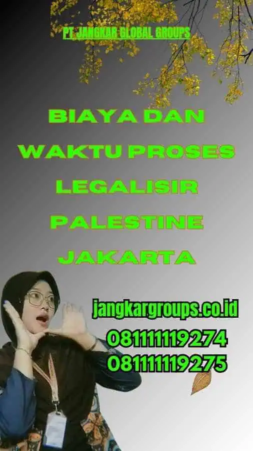 Biaya dan Waktu Proses Legalisir Palestine Jakarta