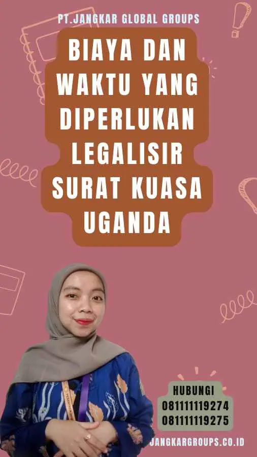 Biaya dan Waktu yang Diperlukan legalisir Surat Kuasa Uganda