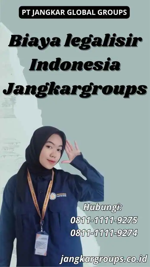 Biaya legalisir Indonesia Jangkargroups