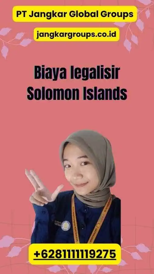 Biaya legalisir Solomon Islands