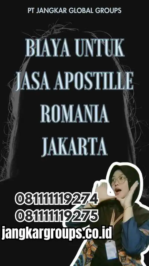 Biaya untuk Jasa Apostille Romania Jakarta