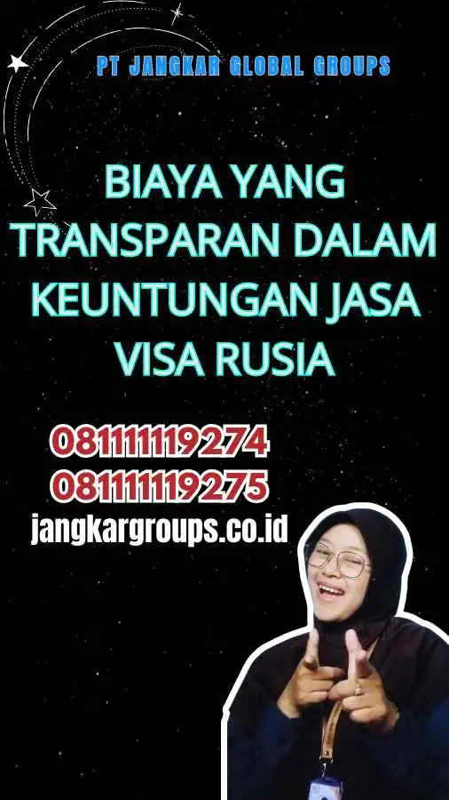 Biaya yang Transparan dalam Keuntungan Jasa Visa Rusia