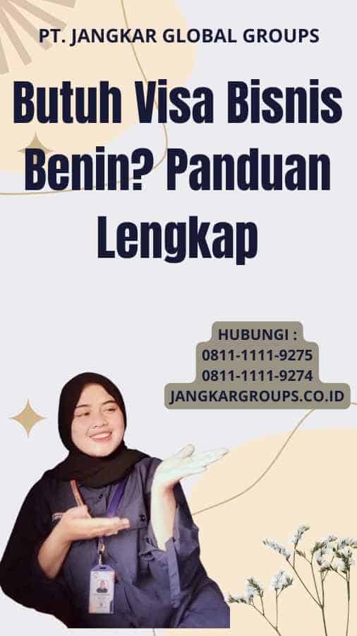 Butuh Visa Bisnis Benin? Panduan Lengkap