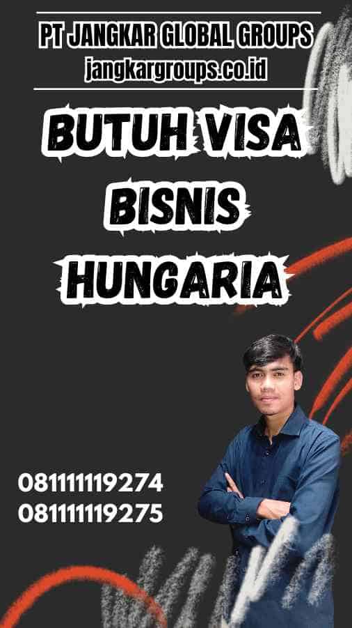 Butuh Visa Bisnis Hungaria