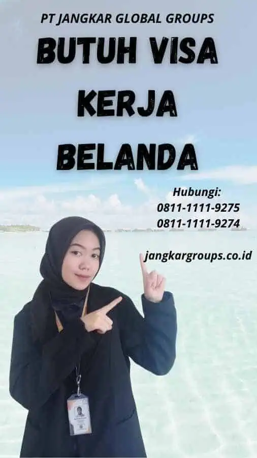 Butuh Visa Kerja Belanda