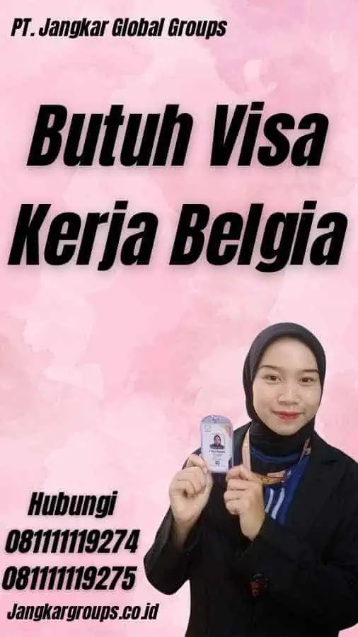 Butuh Visa Kerja Belgia